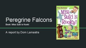 Peregrine Falcons Book Miss Suki is Kooki A