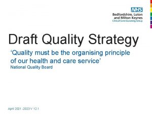 Draft Quality Strategy Quality must be the organising