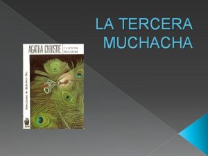 LA TERCERA MUCHACHA Agatha Christie 1890 1976 naci