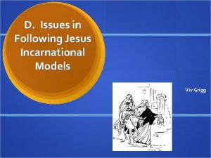 D Issues in Following Jesus Incarnational Models Viv