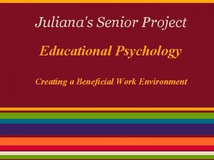 Julianas Senior Project Educational Psychology Creating a Beneficial