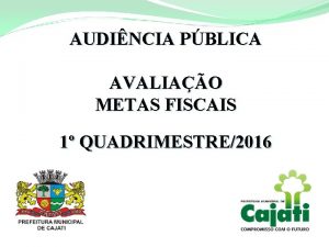 AUDINCIA PBLICA AVALIAO METAS FISCAIS 1 QUADRIMESTRE2016 FUNDAMENTAO