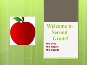 Welcome to Second Grade Mrs Love Mrs Reaves