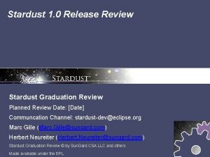 Stardust 1 0 Release Review Stardust Graduation Review