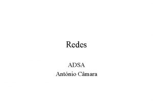 Redes ADSA Antnio Cmara Redes Mtodo do caminho