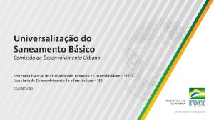 Universalizao do Saneamento Bsico Comisso de Desenvolvimento Urbano