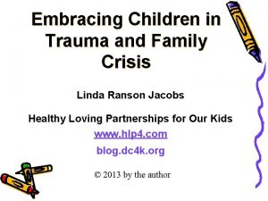 Embracing Children in Trauma and Family Crisis Linda