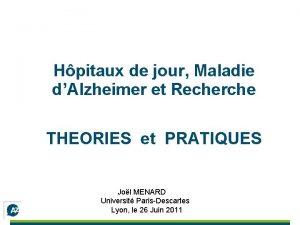 Hpitaux de jour Maladie dAlzheimer et Recherche THEORIES