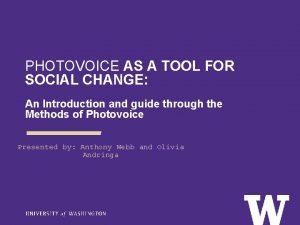 PHOTOVOICE AS A TOOL FOR SOCIAL CHANGE An