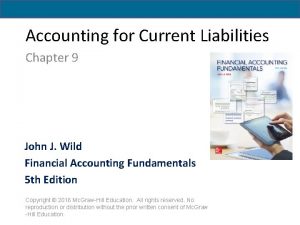 Accounting for Current Liabilities Chapter 9 John J