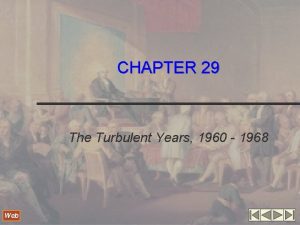 CHAPTER 29 The Turbulent Years 1960 1968 Web