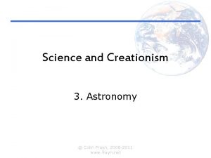 Science and Creationism 3 Astronomy Colin Frayn 2008
