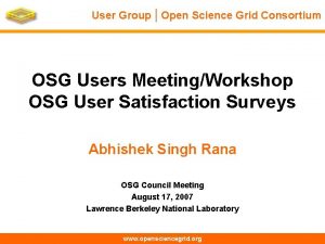 User Group Open Science Grid Consortium OSG Users