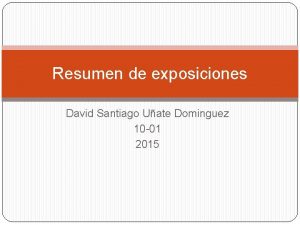 Resumen de exposiciones David Santiago Uate Dominguez 10