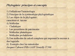 Phylognie principes et concepts 1 DfinitionsTerminologie 2 Principes