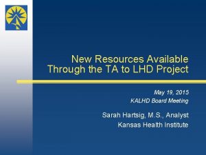 New Resources Available Through the TA to LHD