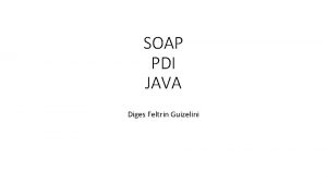 SOAP PDI JAVA Diges Feltrin Guizelini Atuao na