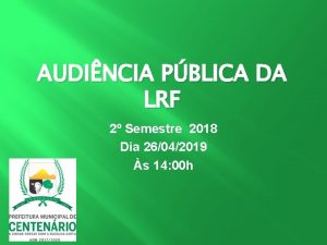 AUDINCIA PBLICA DA LRF 2 Semestre 2018 Dia