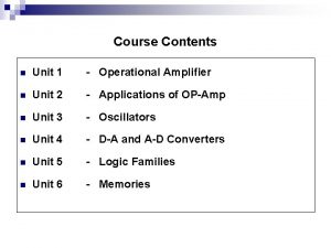 Course Contents n Unit 1 Operational Amplifier n Course Contents n Unit 1 Operational Amplifier n