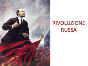 RIVOLUZIONE RUSSA RUSSIA ARRETRATA E UN PAESE QUASI