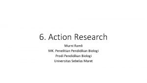 6 Action Research Murni Ramli MK Penelitian Pendidikan