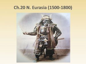 Ch 20 N Eurasia 1500 1800 A Political