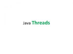 Java Threads What is Thread Threading is a