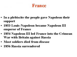 France In a plebiscite the people gave Napoleon