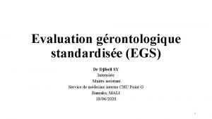 Evaluation grontologique standardise EGS Dr Djibril SY Interniste