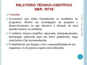 RELATRIO TCNICOCIENTFICO NBR 10719 Conceito Documento que relata