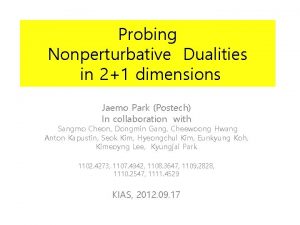 Probing Nonperturbative Dualities in 21 dimensions Jaemo Park