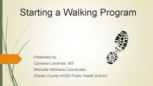 Starting a Walking Program Presented by Cameron Lievense