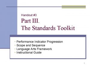 Handout 3 Part III The Standards Toolkit Performance