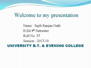 Welcome to my presentation Name Sajib Ranjan Nath