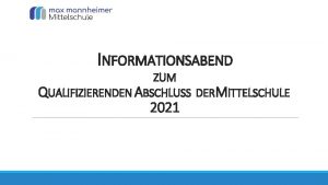 INFORMATIONSABEND ZUM QUALIFIZIERENDEN ABSCHLUSS DERMITTELSCHULE 2021 Fcherwahl Pflichtfcher