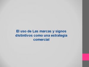 El uso de Las marcas y signos distintivos