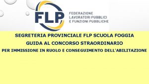 SEGRETERIA PROVINCIALE FLP SCUOLA FOGGIA GUIDA AL CONCORSO