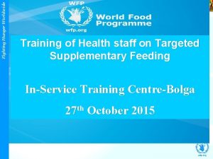 Fighting Hunger Worldwide Training of Health staff on