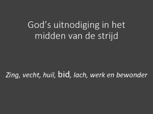 Gods uitnodiging in het midden van de strijd