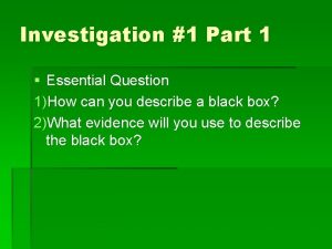 Investigation 1 Part 1 Essential Question 1How can