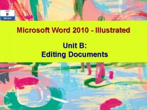 Microsoft Word 2010 Illustrated Unit B Editing Documents