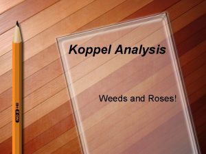 Koppel Analysis Weeds and Roses Weed 1 Use