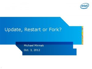 Update Restart or Fork Michael Mirmak Oct 3