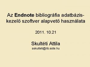 Az Endnote bibliogrfia adatbziskezel szoftver alapvet hasznlata 2011