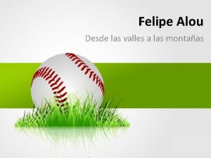 Felipe Alou Desde las valles a las montaas