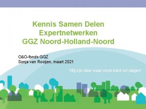 Kennis Samen Delen Expertnetwerken GGZ NoordHollandNoord OOfonds GGZ