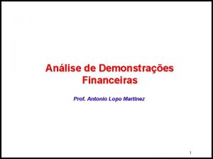 Anlise de Demonstraes Financeiras Prof Antonio Lopo Martinez