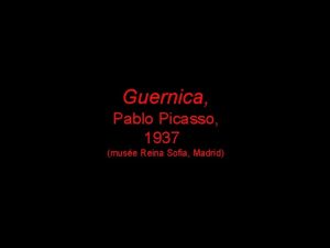 Guernica Pablo Picasso 1937 muse Reina Sofia Madrid