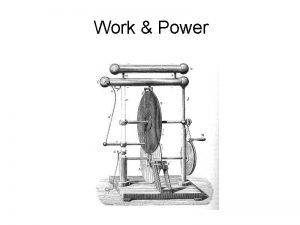 Work Power What is Work In physics work