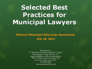 Selected Best Practices for Municipal Lawyers Missouri Municipal